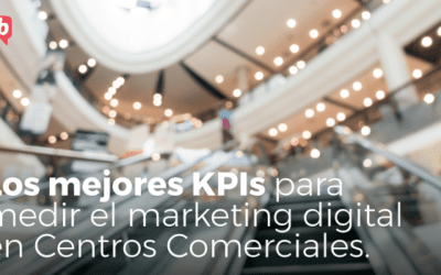 KPIs fundamentales en marketing digital de Centros Comerciales