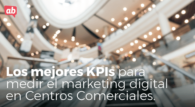 KPIs fundamentales en marketing digital de Centros Comerciales