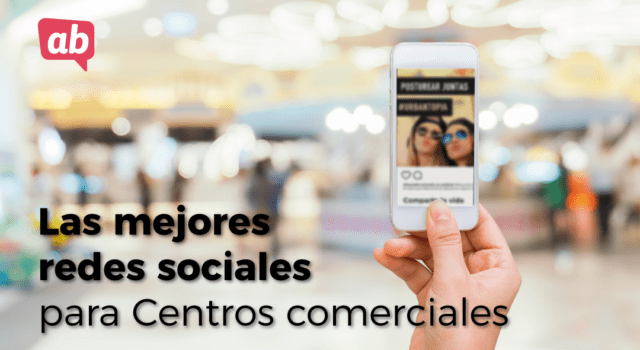 Las mejores redes sociales para Centros Comerciales