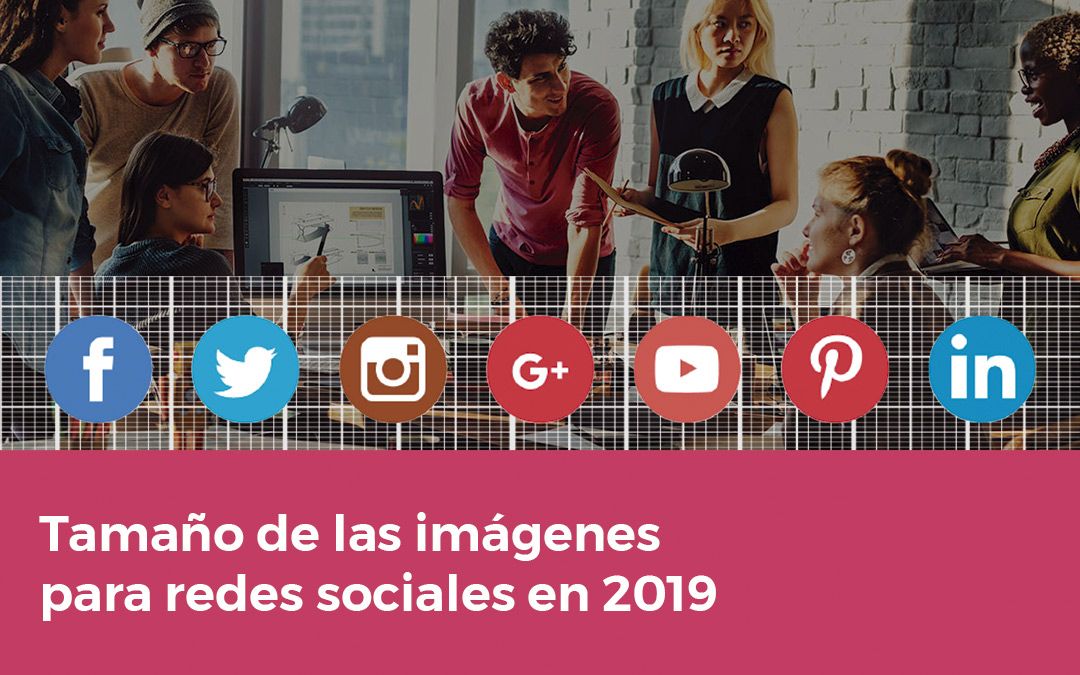Tamaño de las imágenes para redes sociales en 2019