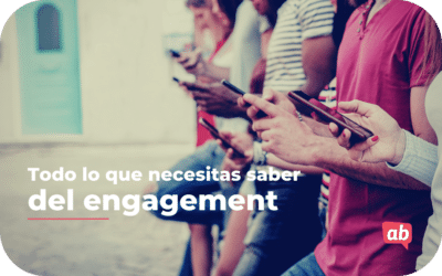 Te contamos todo lo que necesitas saber sobre el engagement