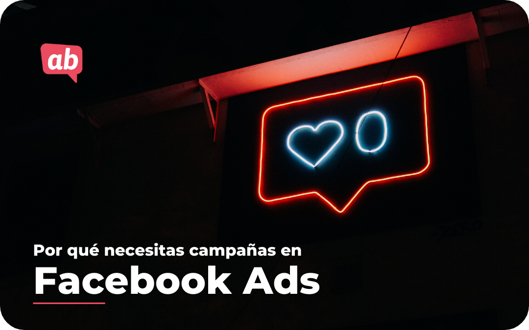 Por qué realizar Campañas en Facebook Ads