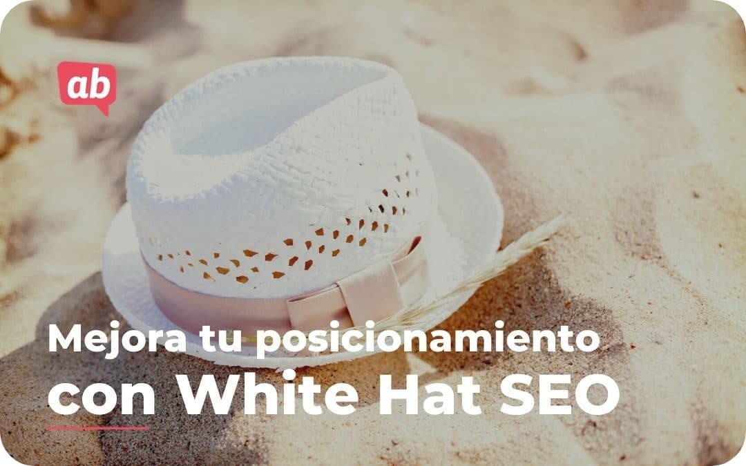 El White Hat SEO, tu aliado de posicionamiento web