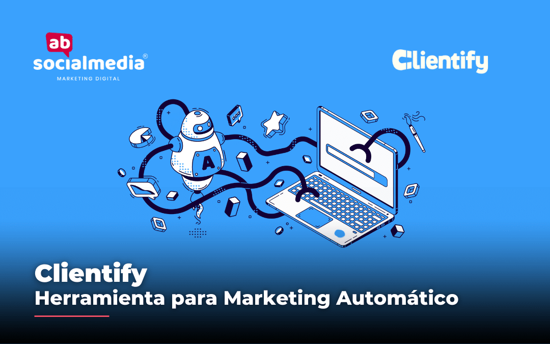 ¿Qué es Clientify? La herramienta de Marketing Automático