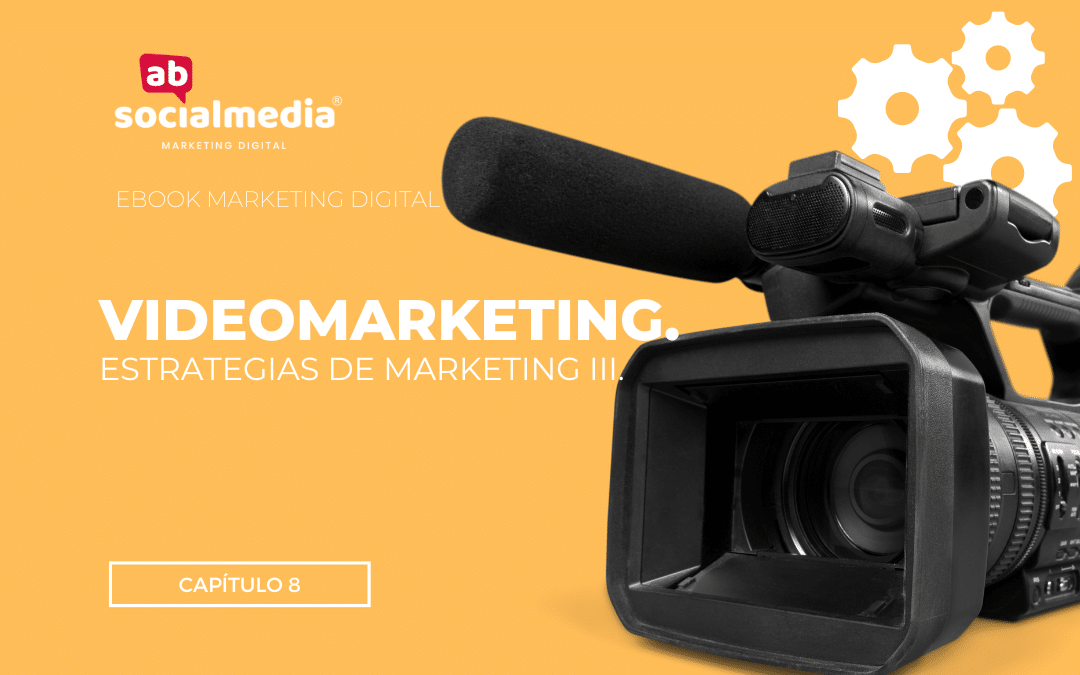 Estrategias de marketing III: videomarketing